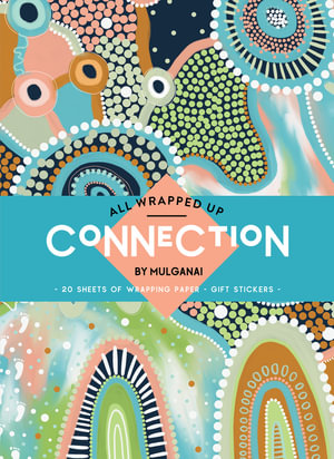 All Wrapped Up: Connection by Mulganai