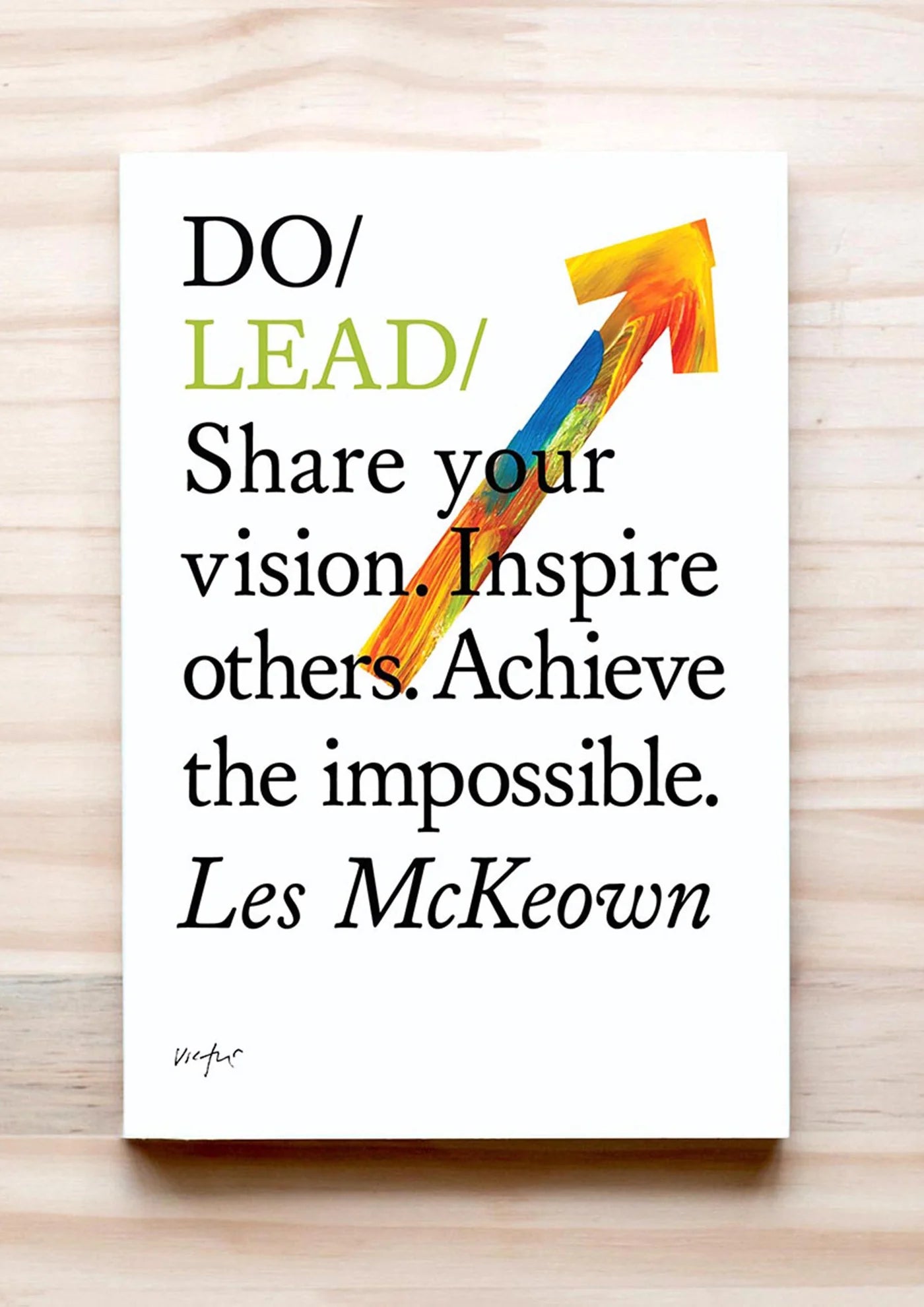 Do Lead: Share your vision.