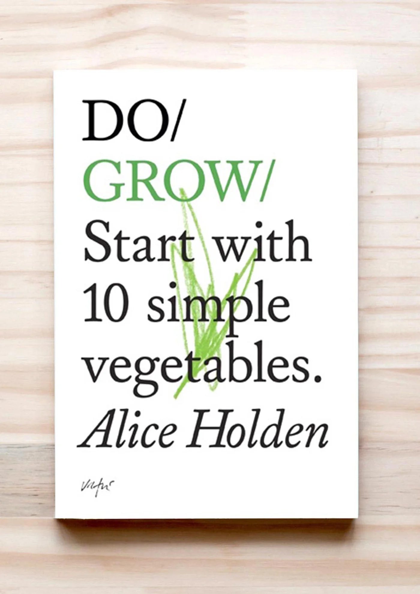 Do Grow: Alice Holden