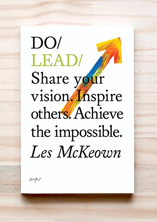 Do Lead: Share your vision.
