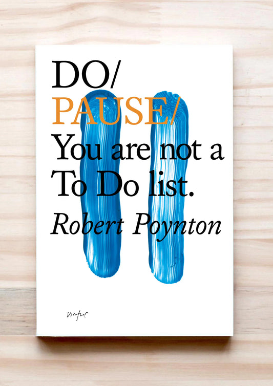 Do Pause –Robert Poynton