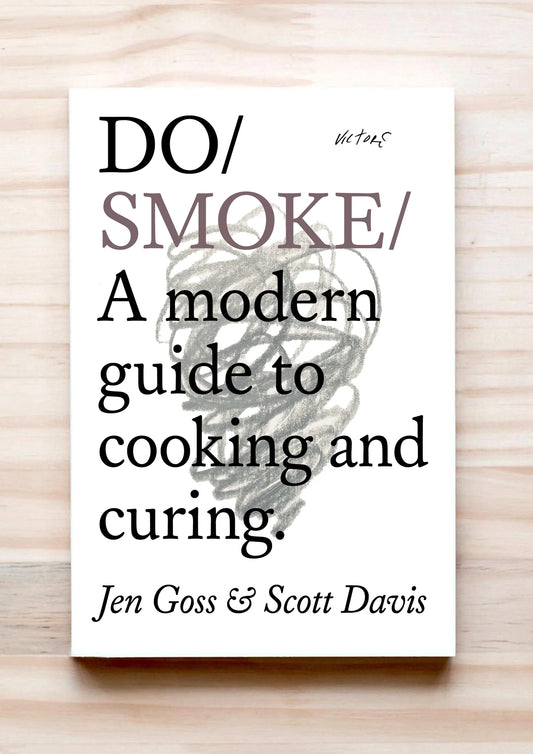 Do Smoke: A Modern Guide to Cooking and Curing