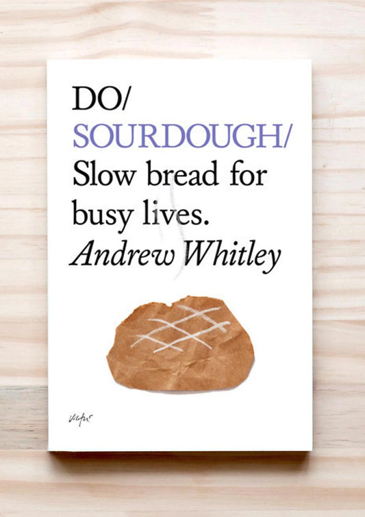 Do Sourdough: Slow bread