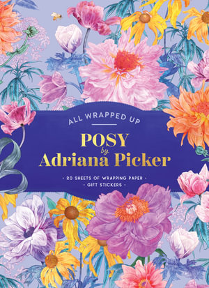 All Wrapped Up: Posy By Adriana Picker