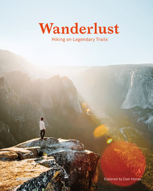Wanderlust - Compact Edition: Hiking on Legendary Trails